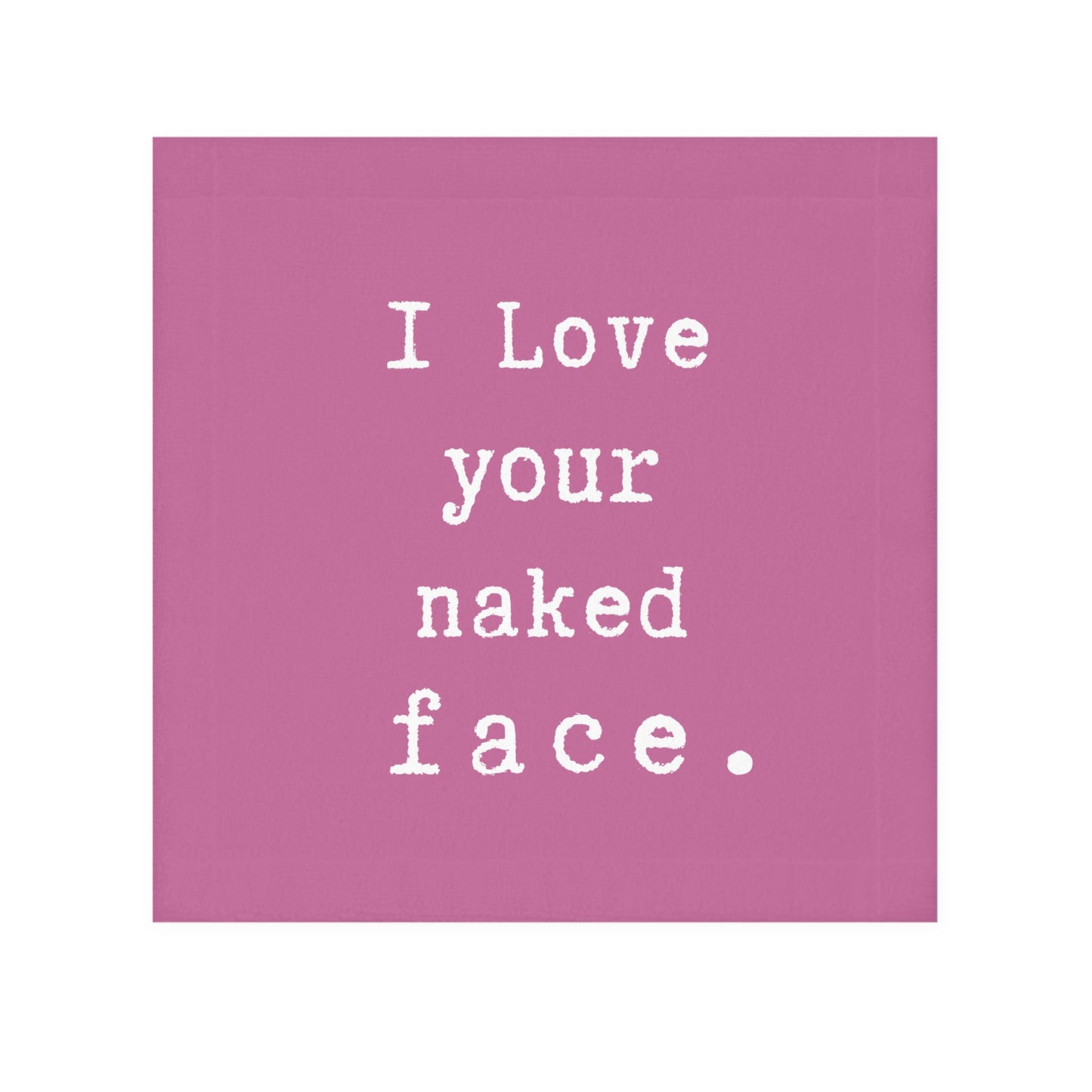 i Love your naked face.-gianna jessen face towel