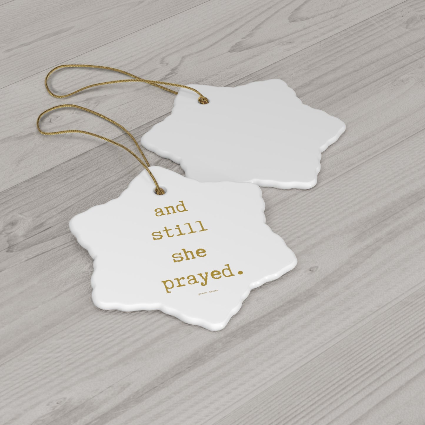 and still she prayed-gianna jessen ceramic ornament