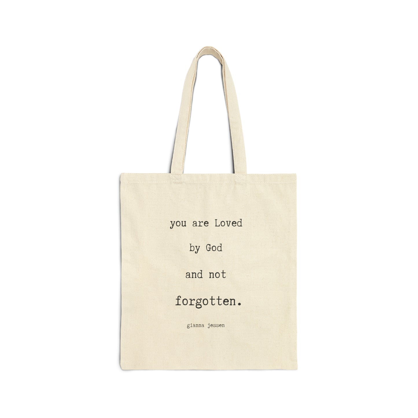 you are Loved by God and not forgotten.-gianna jessen tote bag