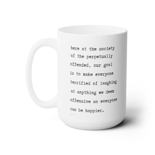 society of the perpetually offended.-gianna jessen 15 oz ceramic mug