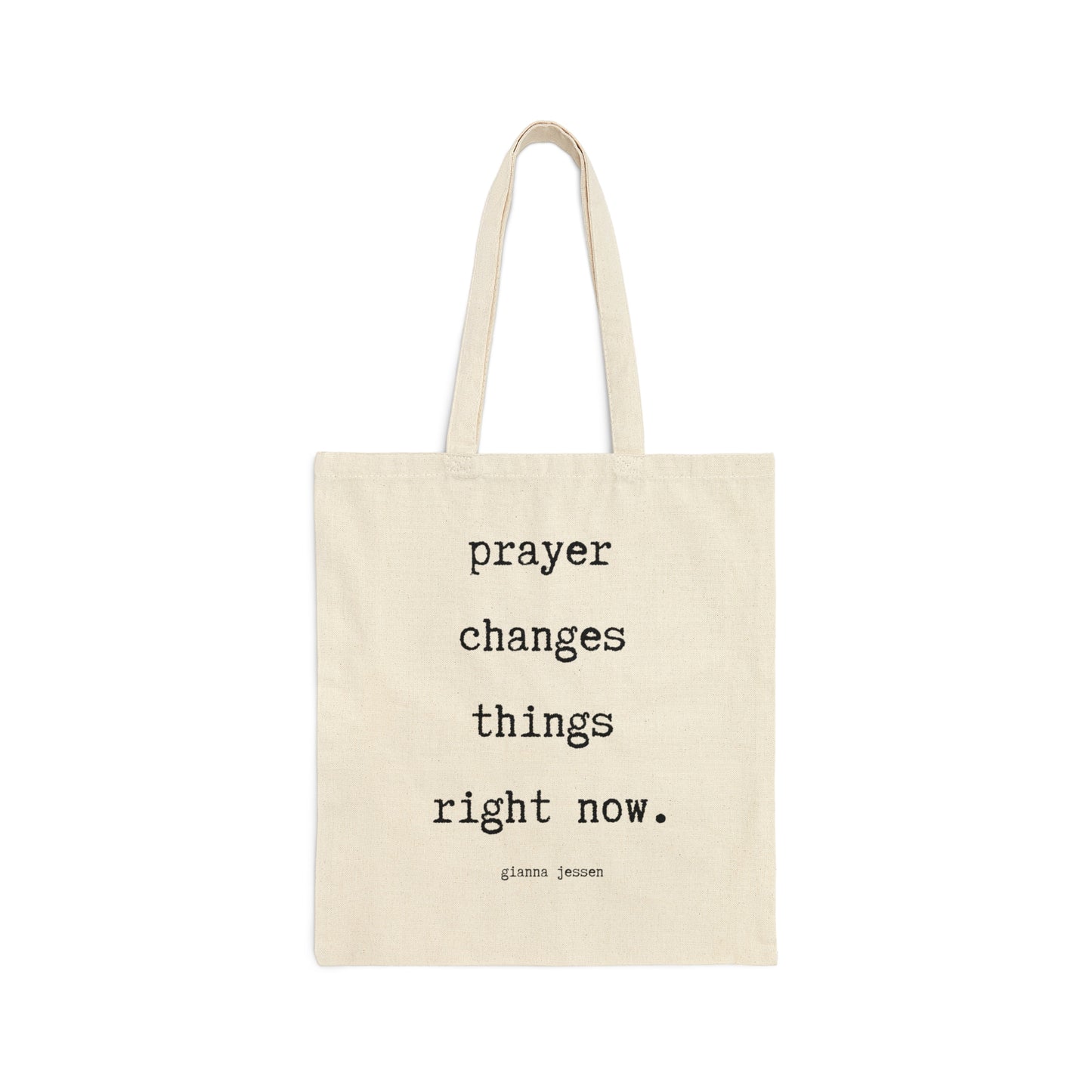 prayer changes things right now.-gianna jessen tote bag