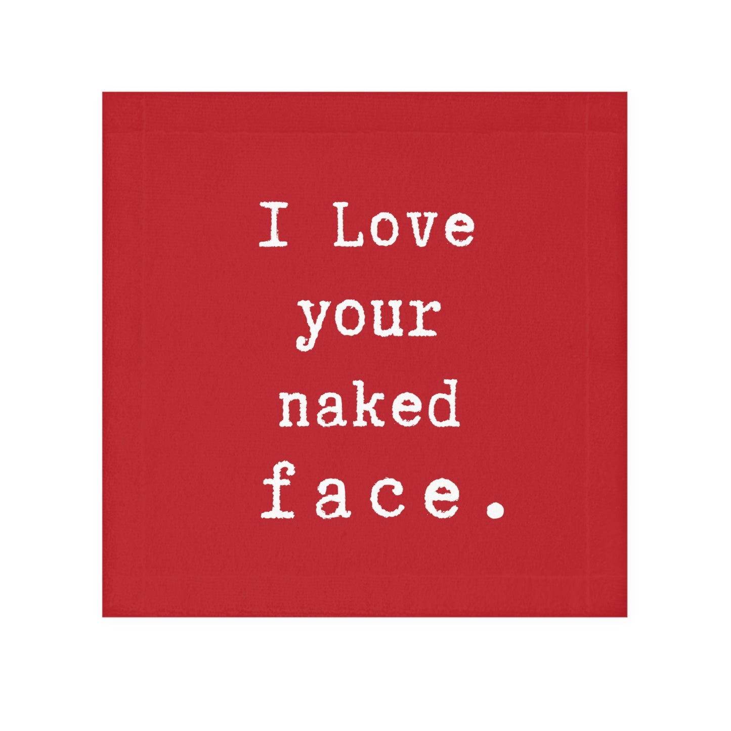 i Love your naked face.-gianna jessen face towel