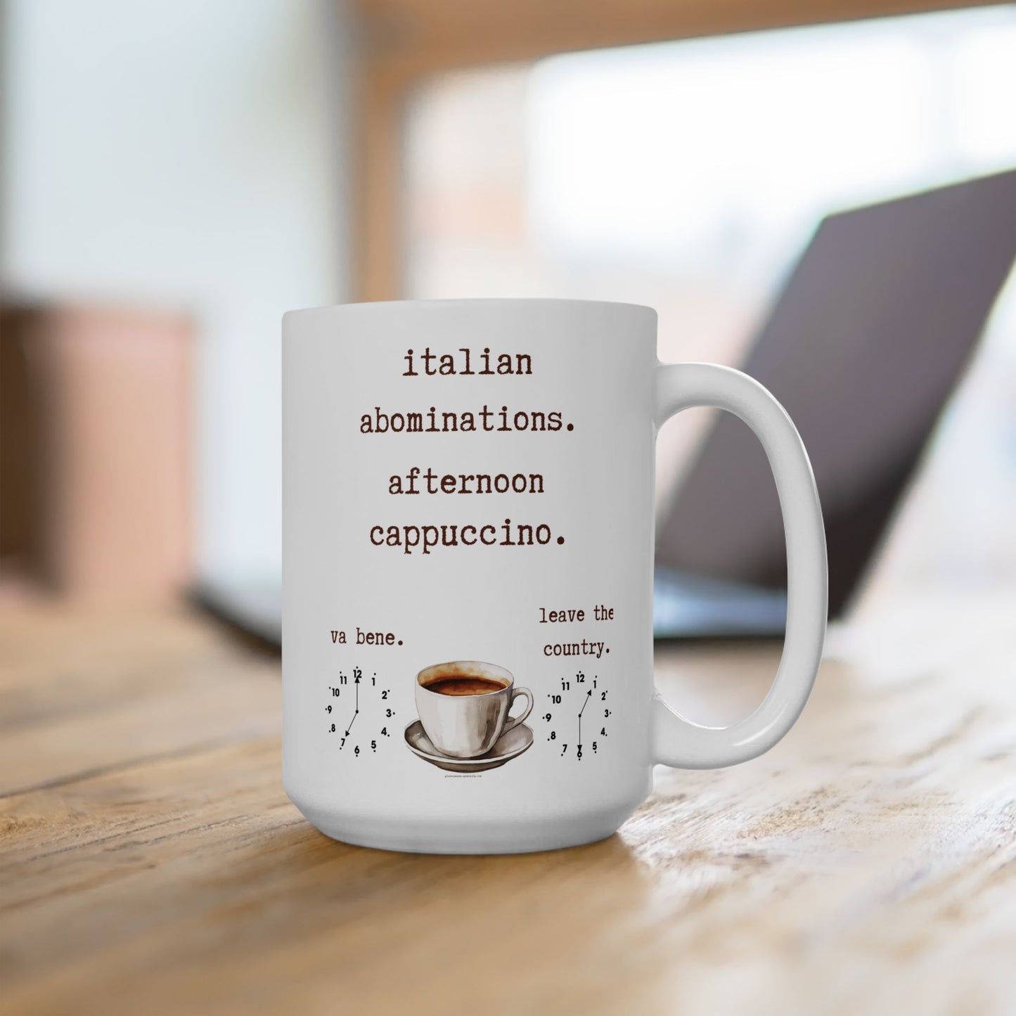 italian abominations. afternoon cappuccino.-gianna jessen 15 oz white ceramic mug