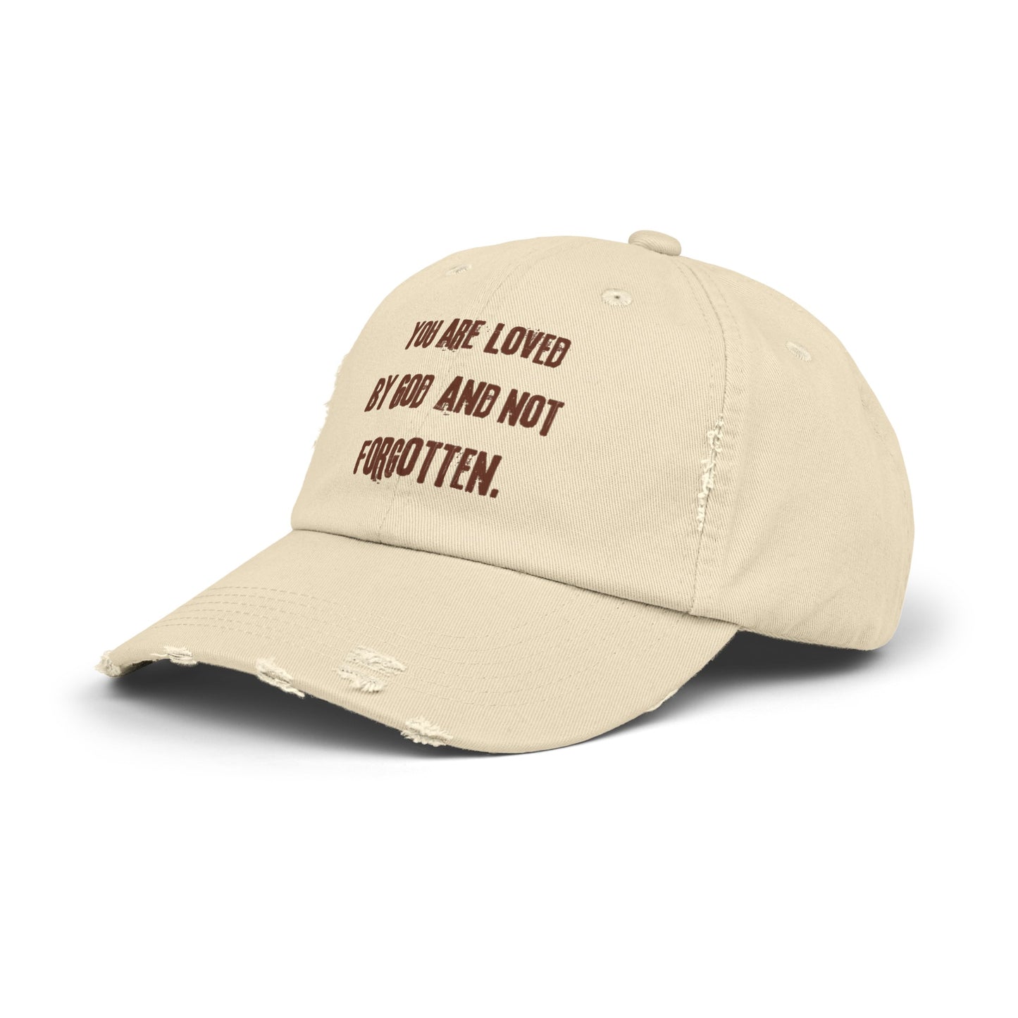 you are Loved by God not forgotten.-gianna jessen distressed cap.