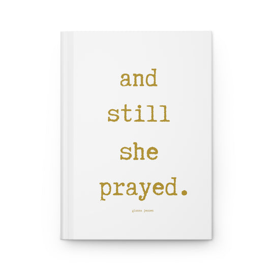 and still she prayed.-gianna jessen hardcover journal