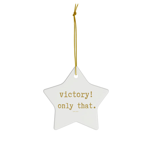 victory! only that.-gianna jessen ceramic ornament