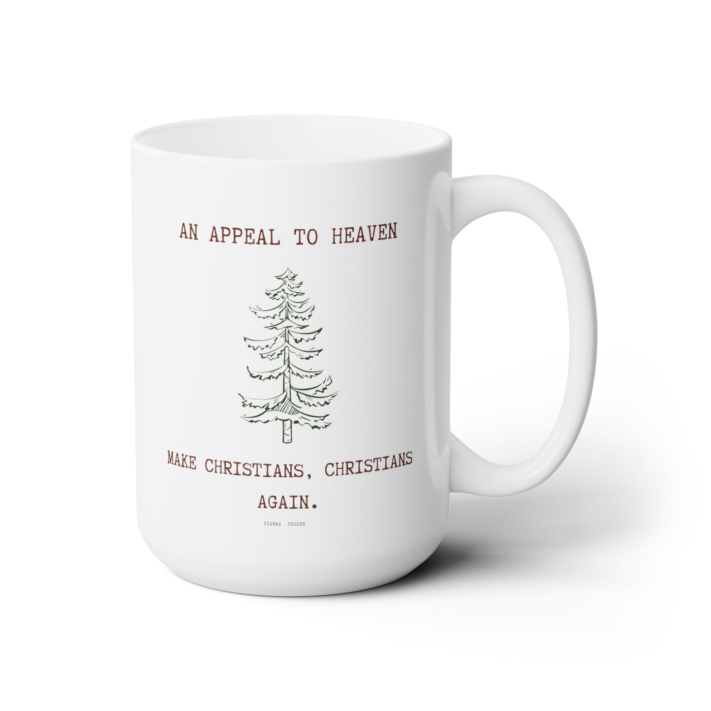 brown font an appeal to heaven. make christians, christians again.-gianna jessen 15 oz white ceramic mug