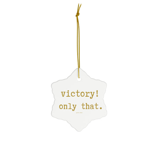 victory! only that.-gianna jessen ceramic ornament