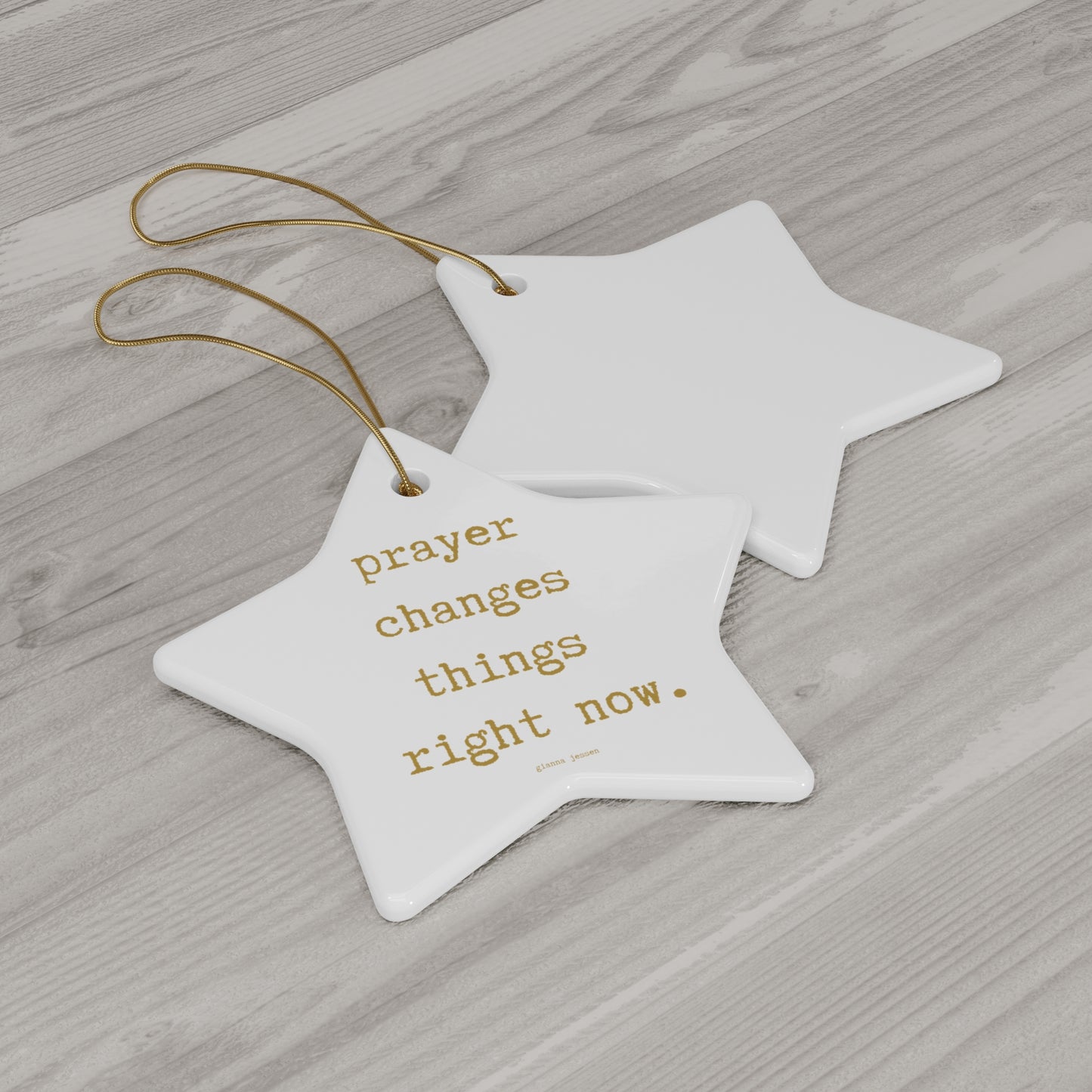 prayer changes things right now.-gianna jessen ceramic ornament