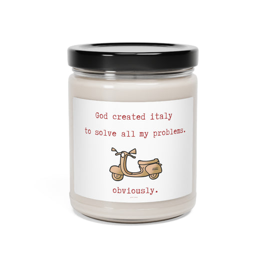 God created italy to solve all my problems.-gianna jessen scented soy candle, 9oz