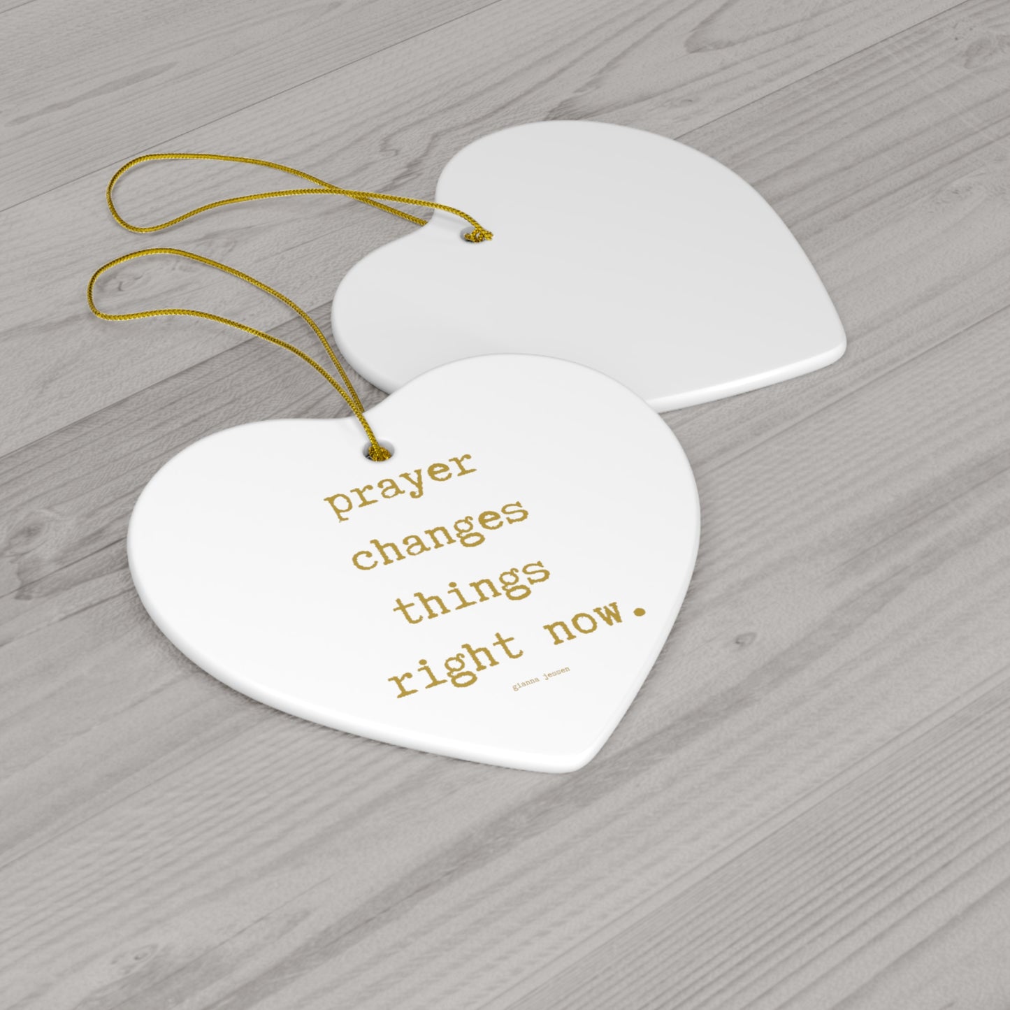 prayer changes things right now.-gianna jessen ceramic ornament