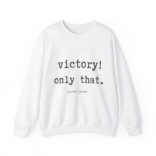 victory! only that.- gianna jessen sweatshirt