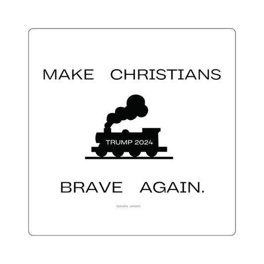 TRUMP 2024-MAKE CHRISTIANS BRAVE AGAIN.- gianna jessen square stickers.